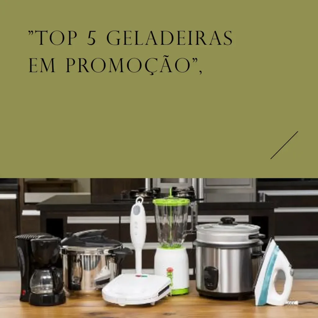 Principais 5  geladeiras frost free em promoção