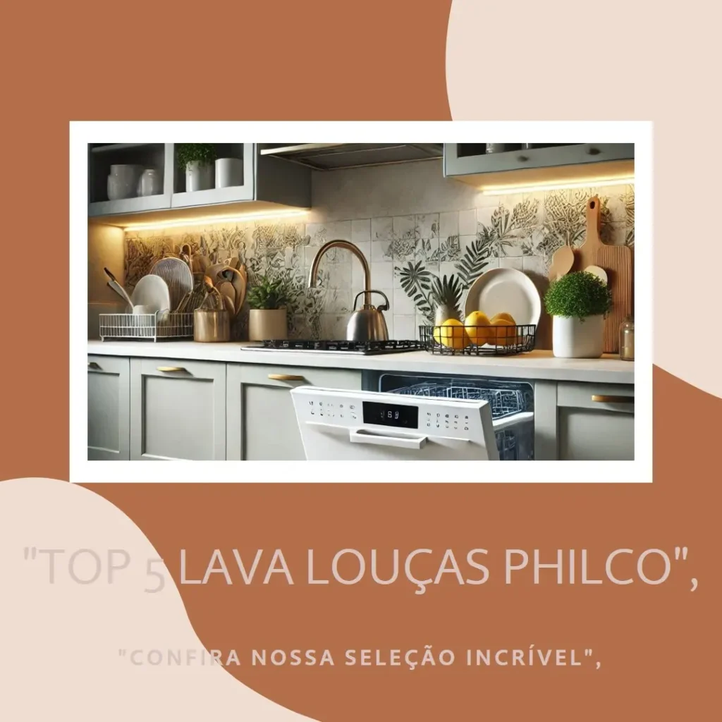 Lista de 5 Melhores: lava louças philco