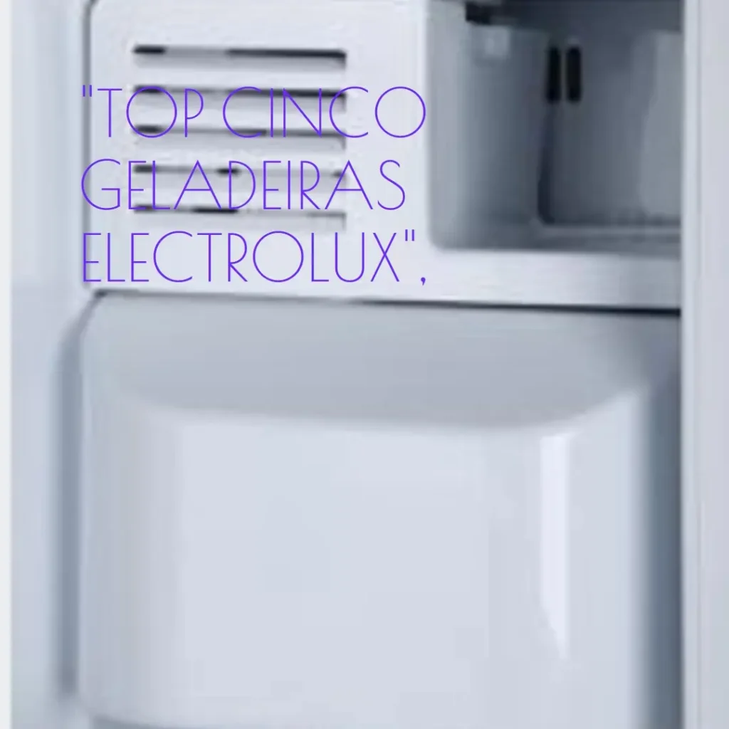 Top Cinco Modelos de  geladeira Electrolux 590 litros