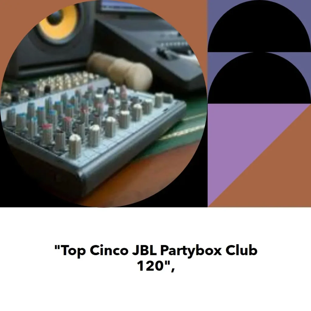 Top Cinco  JBL partybox club 120