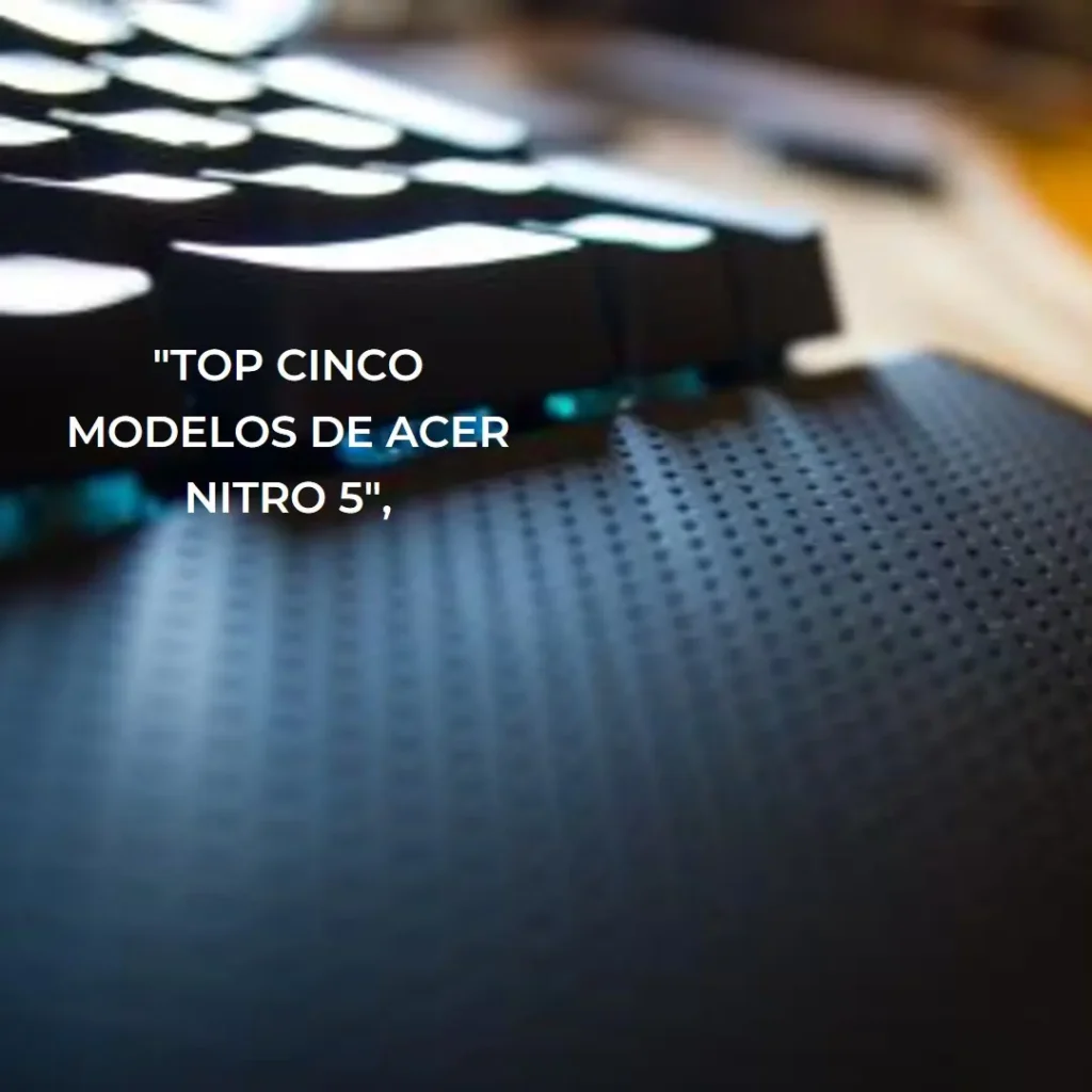 Top Cinco Modelos de  Acer Nitro 5 rtx 3050