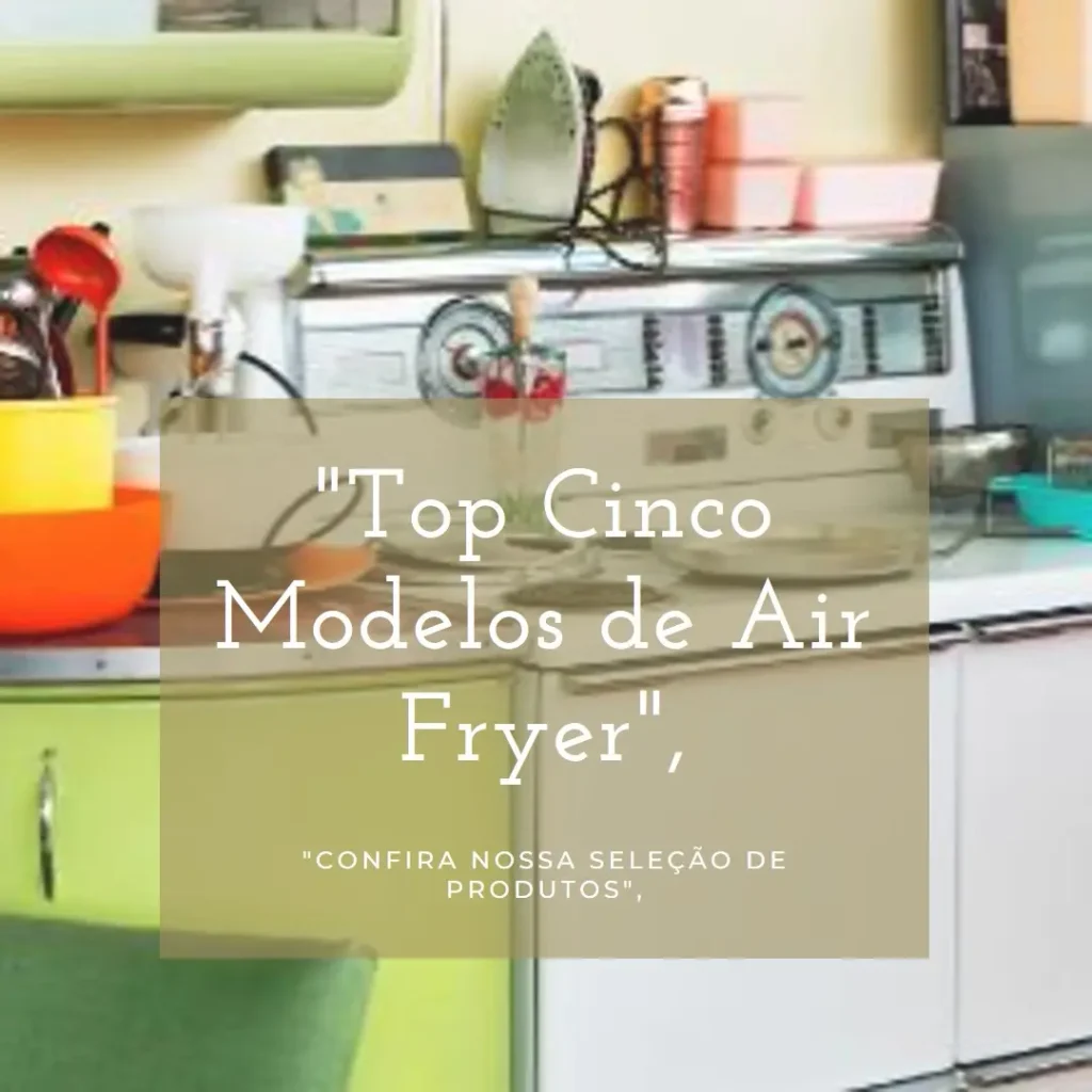 Top Cinco Modelos de  air fryer 5l Mondial