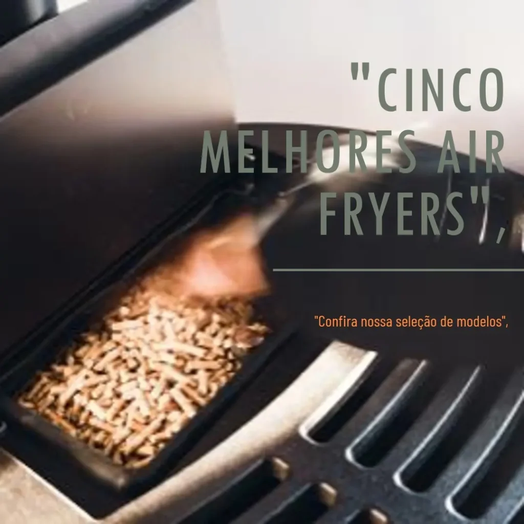 Cinco Melhores Modelos de  forno air fryer Philco