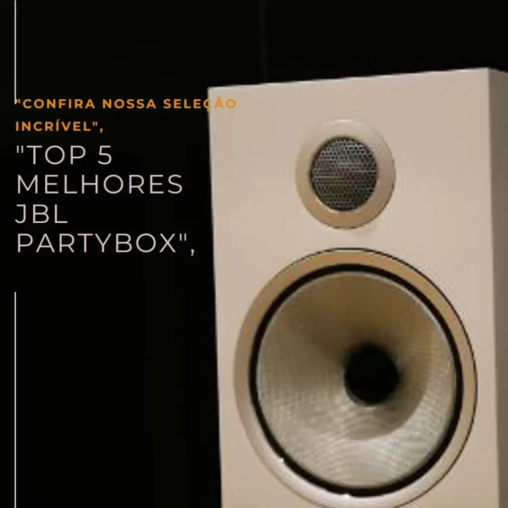 Lista de 5 Melhores:  JBL partybox