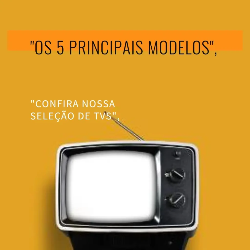 Os 5 Principais Modelos de  Semp Toshiba TV