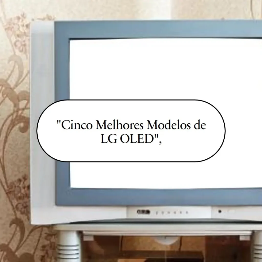 Cinco Melhores Modelos de  lg oled c4 43