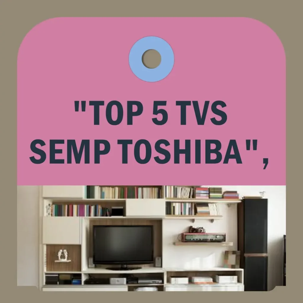 Lista de 5 Melhores:  TV Semp Toshiba 55 polegadas