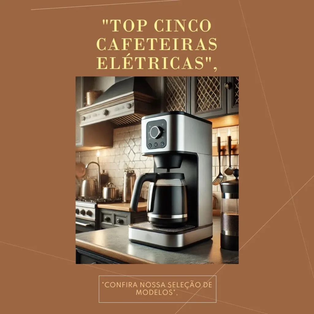 Top Cinco Modelos de  cafeteira eletrica programavel