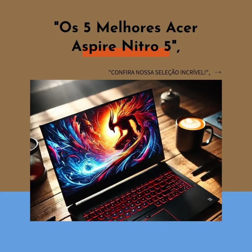 Lista de 5 Melhores:  Acer Aspire nitro 5