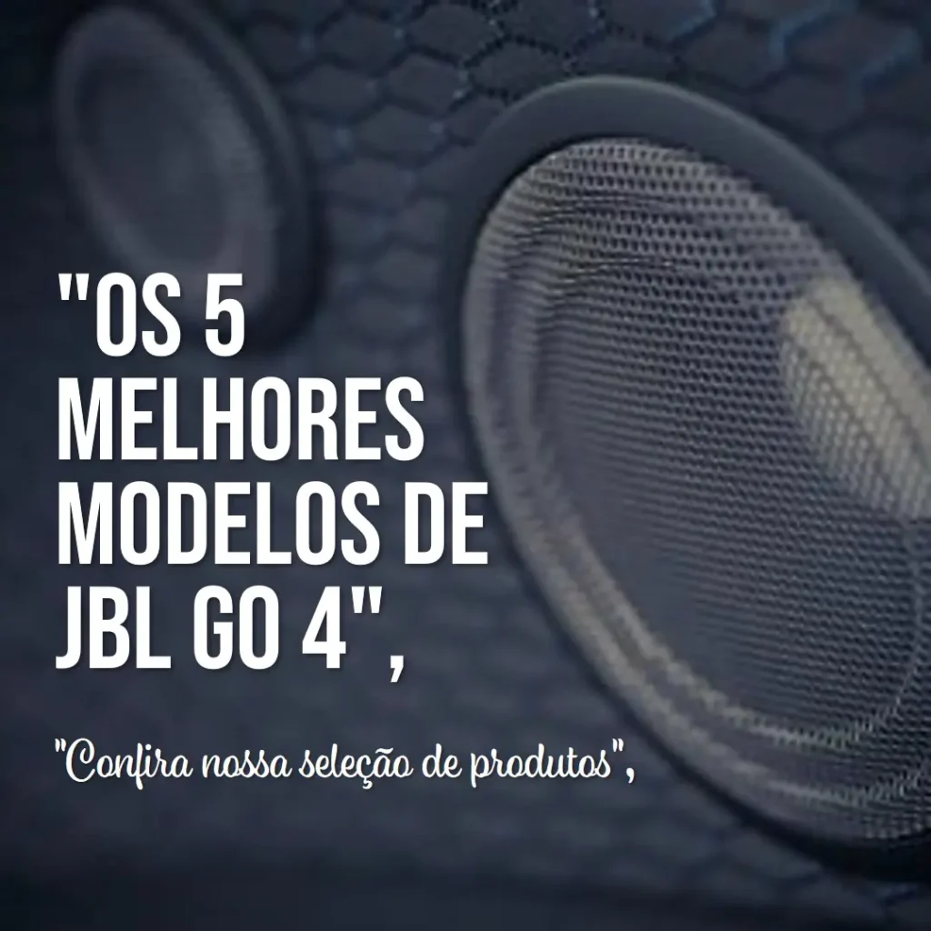 Os 5 Melhores Modelos de  caixinha JBL GO 4