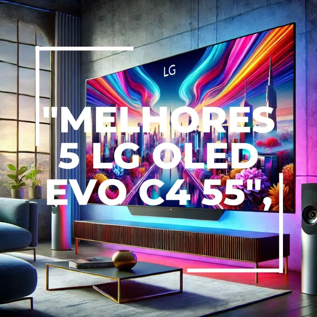 Melhores 5  lg oled evo c4 55