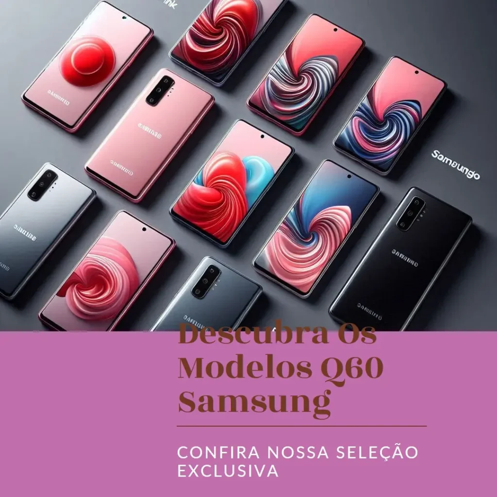 Os 5 Principais Modelos de Q60 Samsung