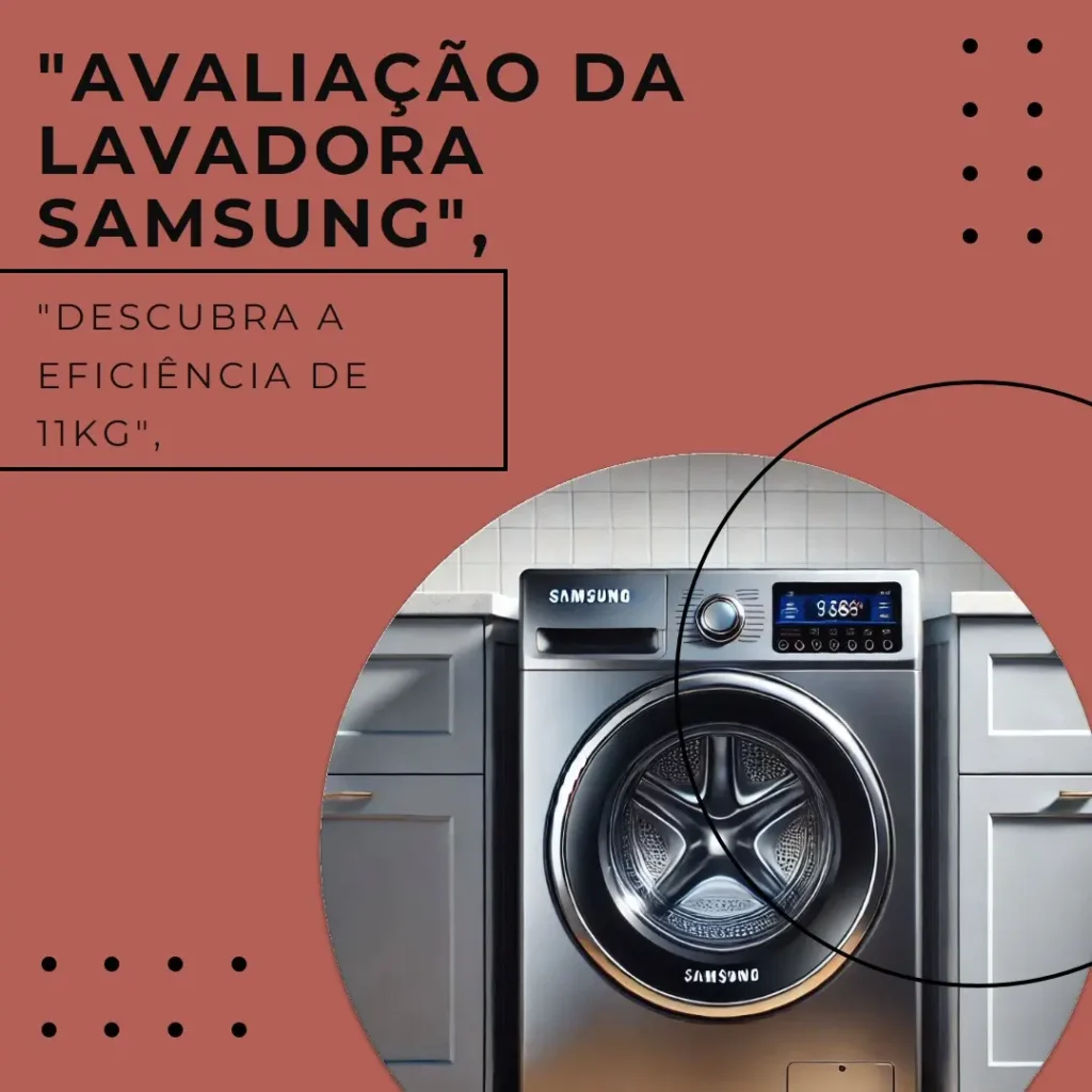Samsung Lavadora de Roupas Digital Inverter 11kg: Eficiência e Inovação
