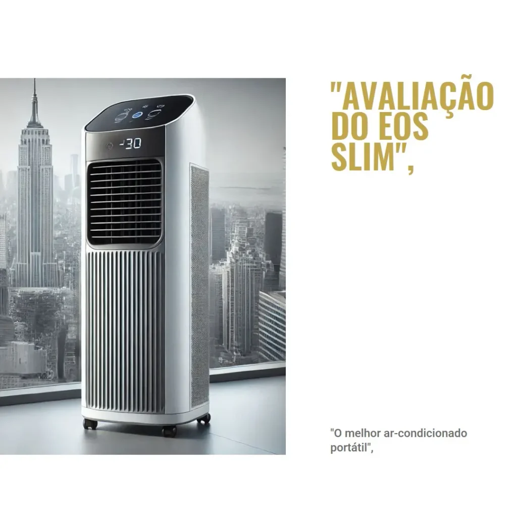 Ar-condicionado Portátil 12000 Btus Eos Slim Eap12f 220v: Conforto e Eficiência para sua Casa