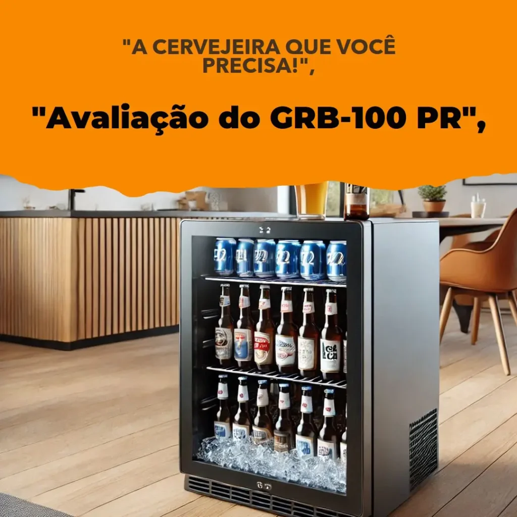 GRB-100 PR Refrigerador de Bebidas 95L 110V – A Cervejeira Perfeita para Seu Negócio