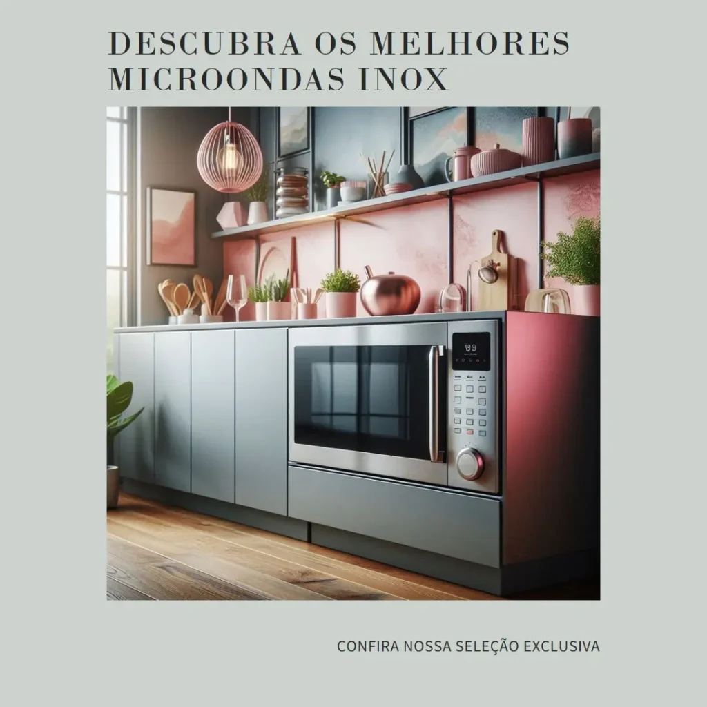 Cinco Melhores Modelos de  microondas inox Electrolux