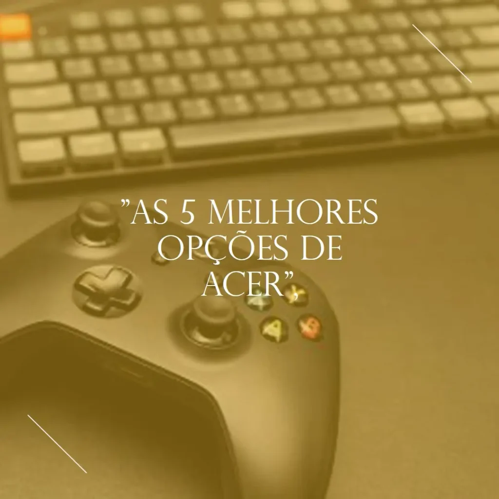 As 5 Melhores Opções de Acer 165hz
