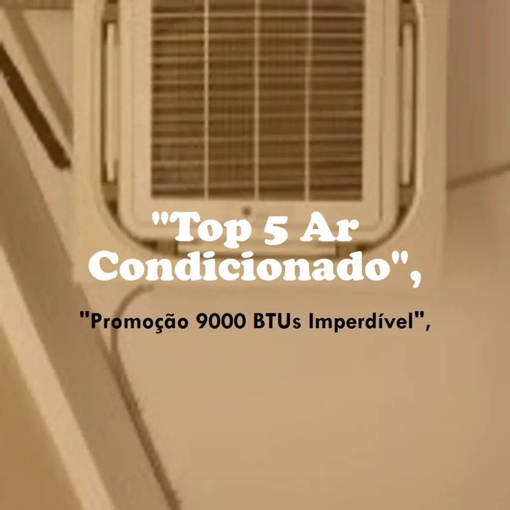 Top 5  ar condicionado promoção 9000 btus