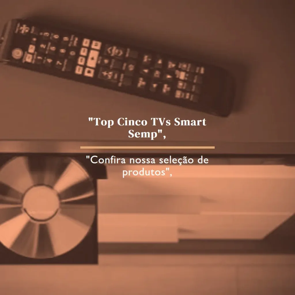 Top Cinco TV smart Semp Toshiba 32