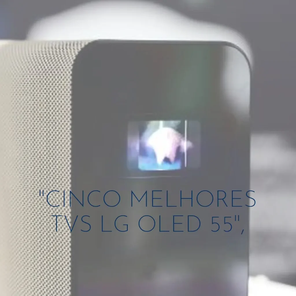 Cinco Melhores Modelos de  TV lg oled 55