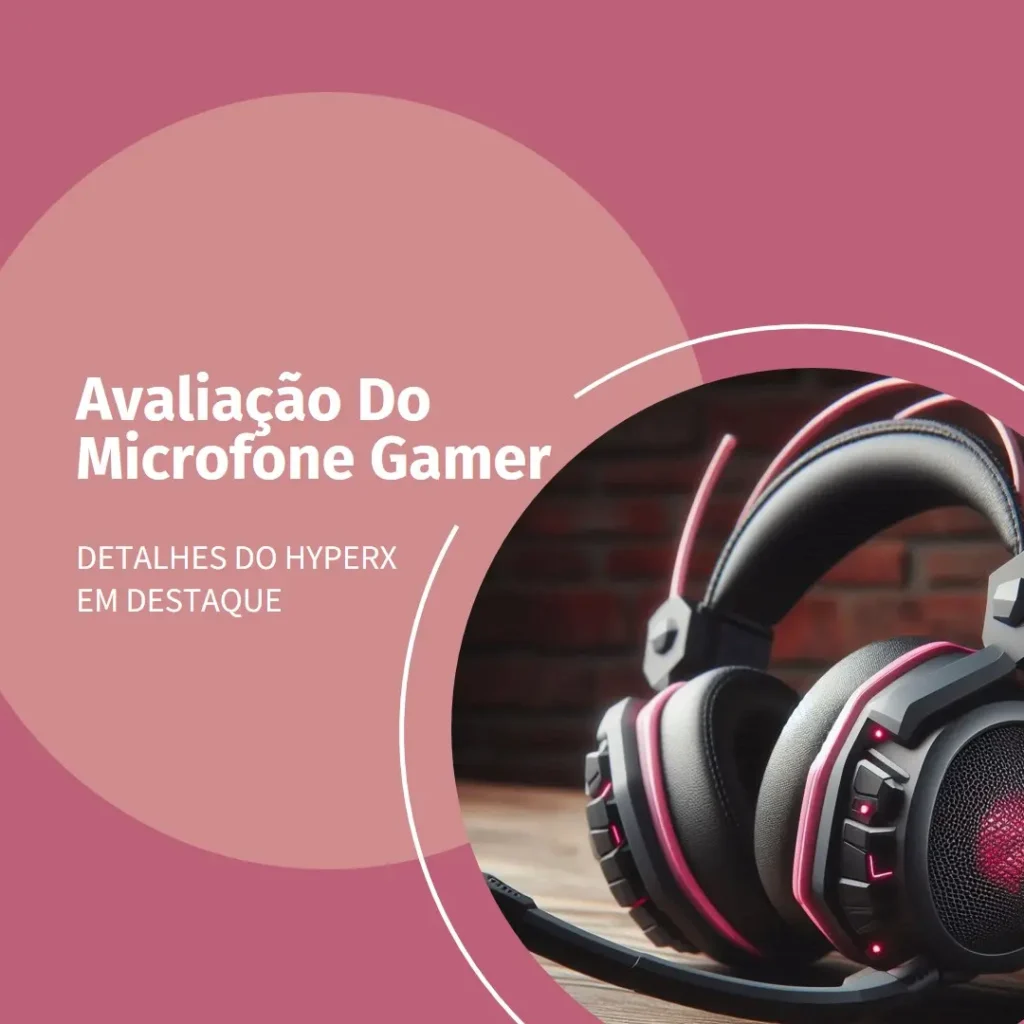 Microfone Gamer HyperX QuadCast S: Antivibração, LED RGB e USB