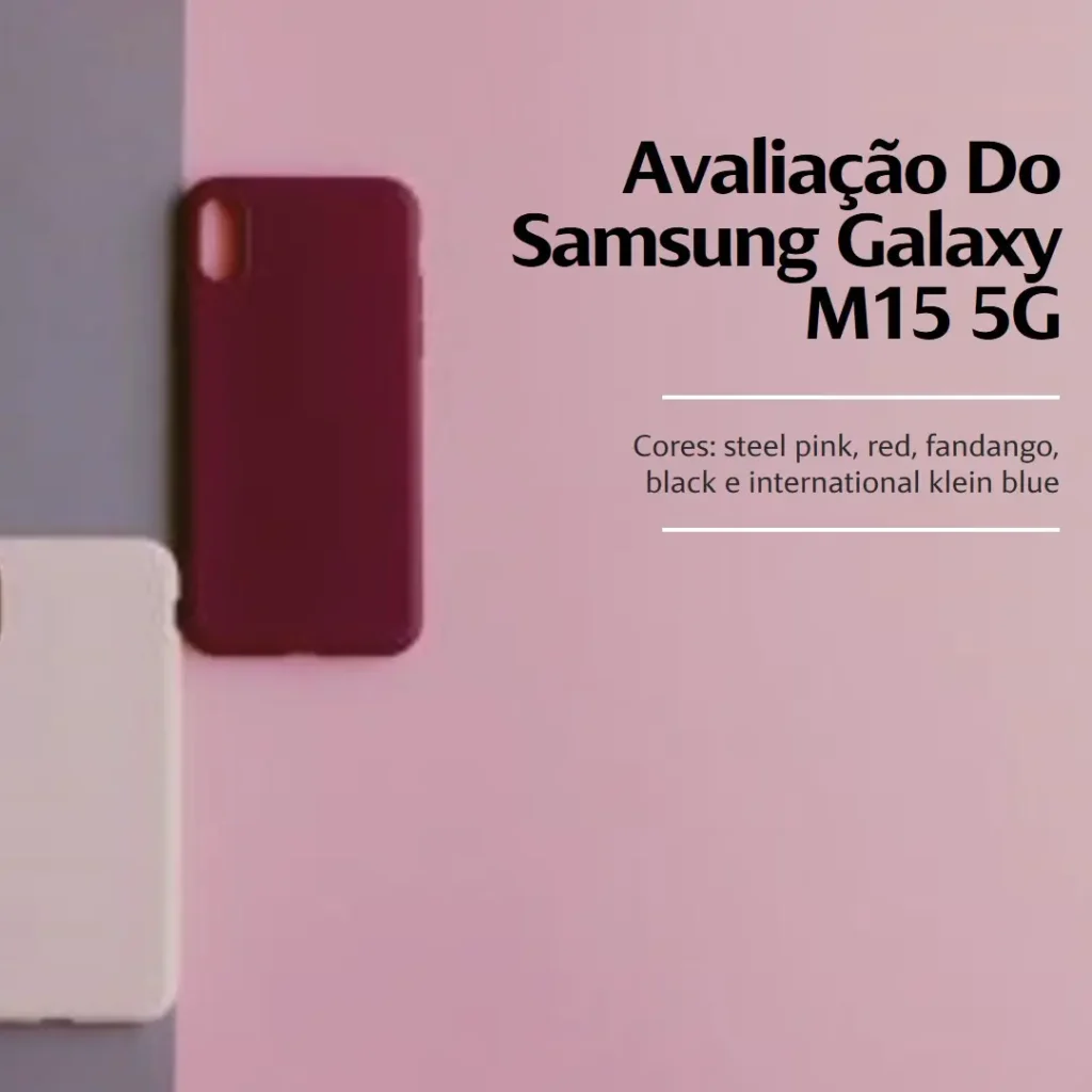 Review do Celular Samsung Galaxy M15 5G: Bateria 6000mAh e Câmera Tripla de 50MP