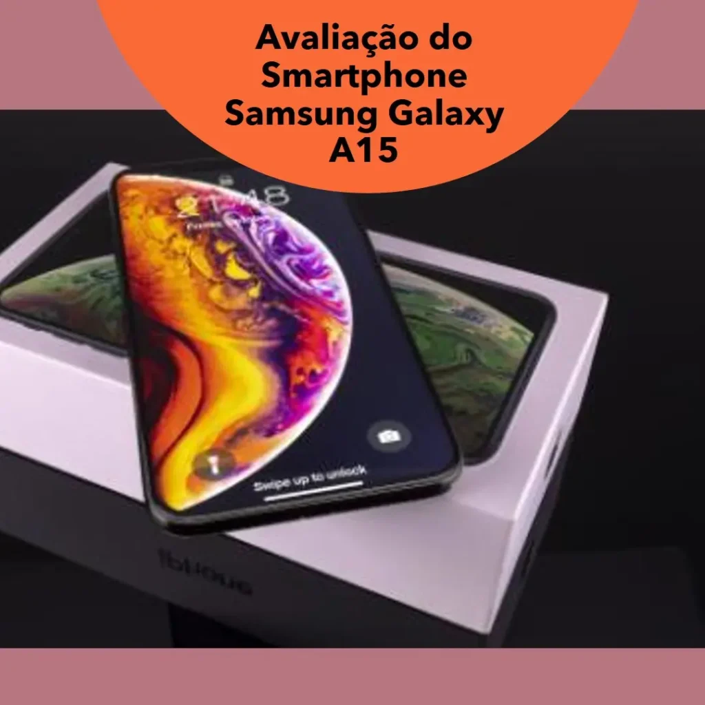 Smartphone Samsung Galaxy A15 4G 256GB - Avaliação Completa