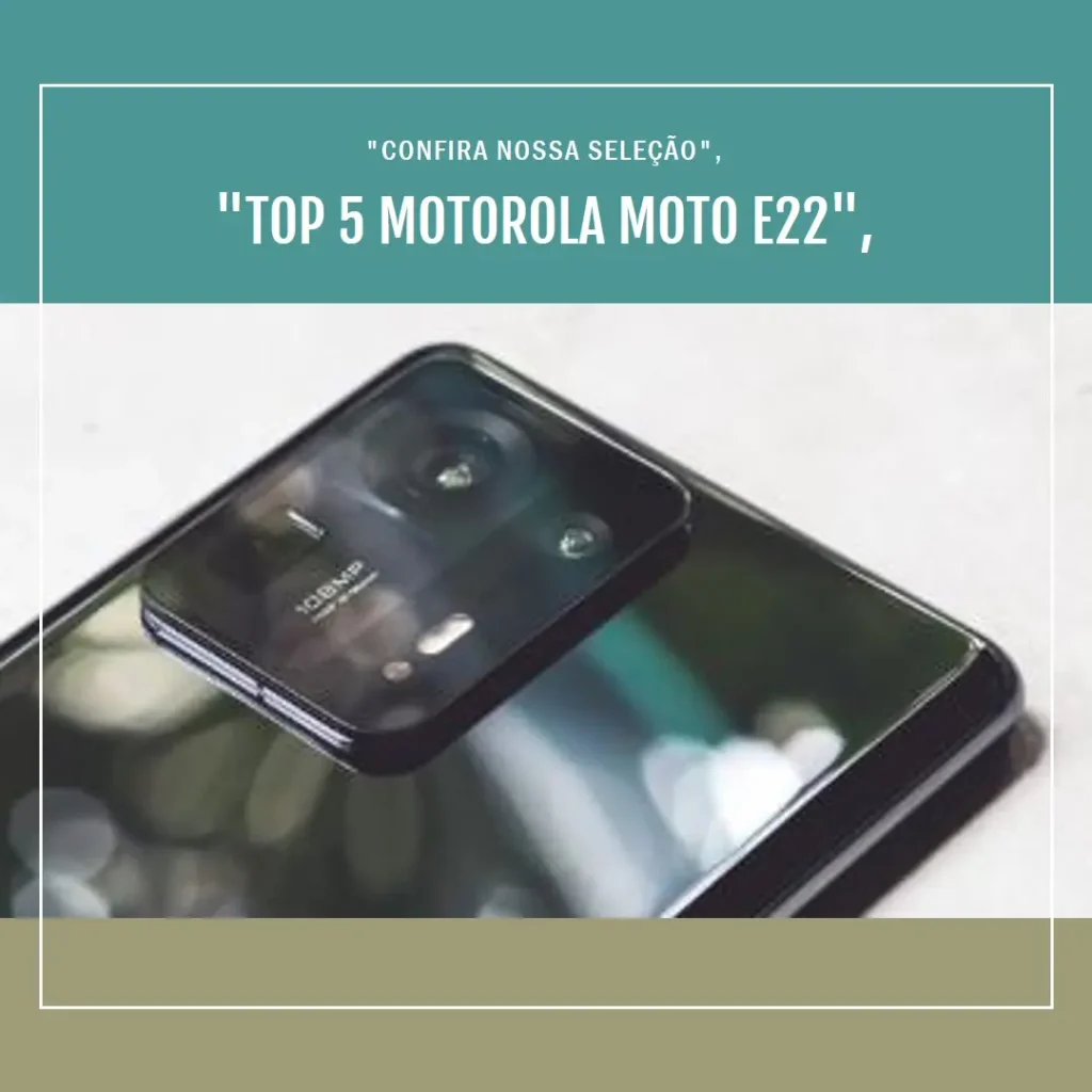 Top 5  Motorola Moto E22