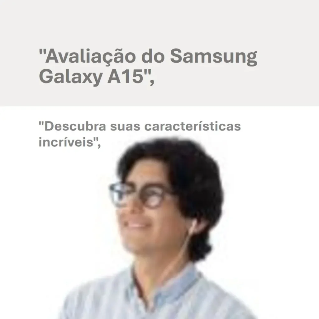 Smartphone Samsung Galaxy A15 5G 128GB: Desempenho e Custo Benefício Imbatíveis
