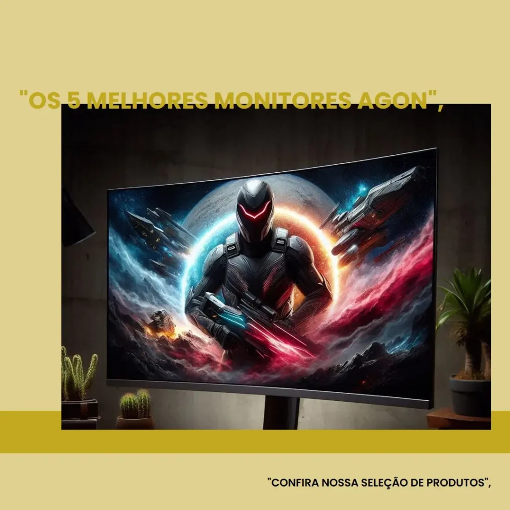 Lista de 5 Melhores:  monitor Agon 32 curvo 144hz