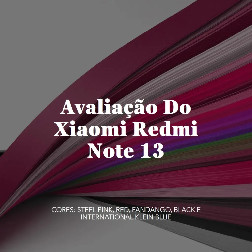 Smartphone Xiaomi Redmi Note 13: Desempenho, Tela 120Hz e Câmera 108MP