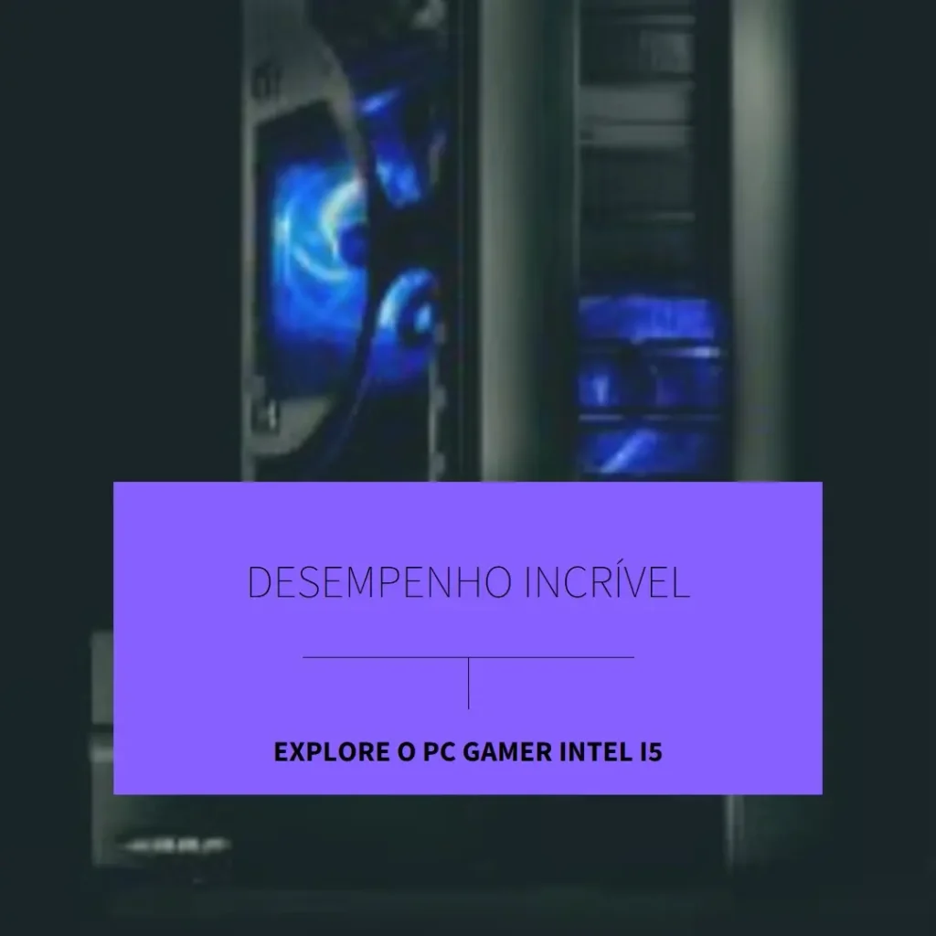 PC Gamer Computador Intel i5, HD 1TB e 16GB RAM: Vale a Pena?