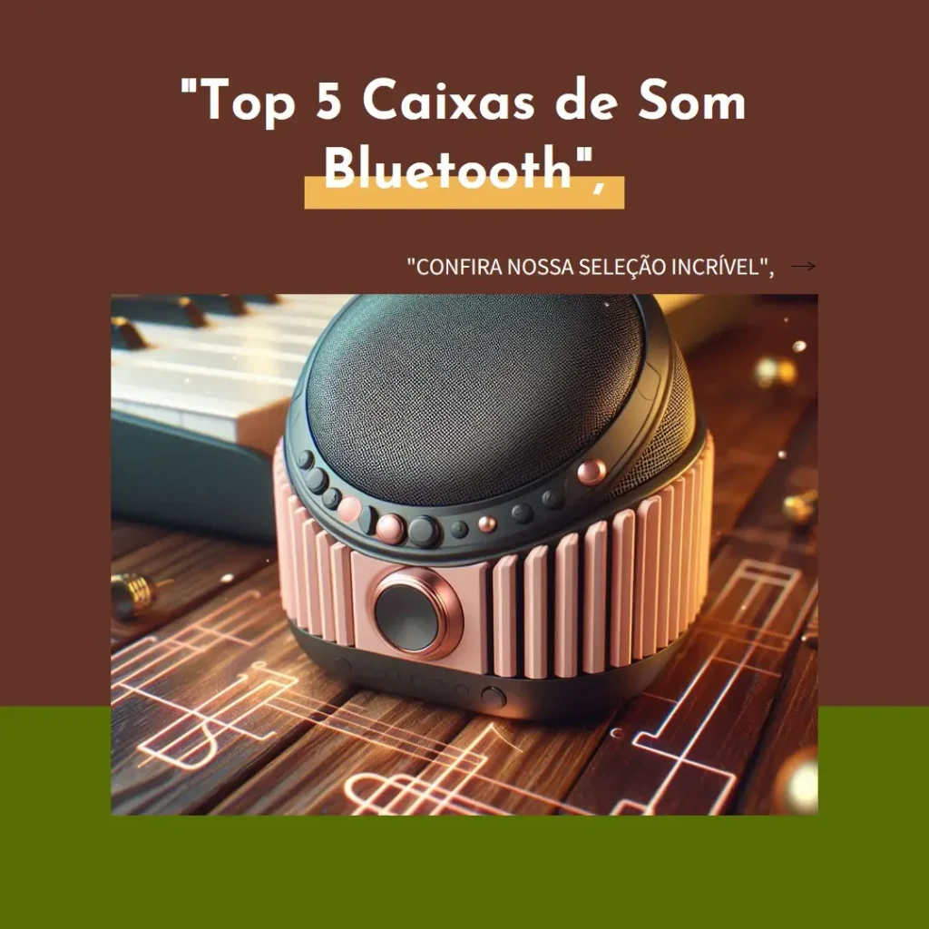 Lista de 5 Melhores:  caixa de som portátil bluetooth