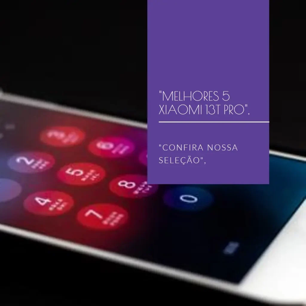 Melhores 5  Xiaomi 13T Pro