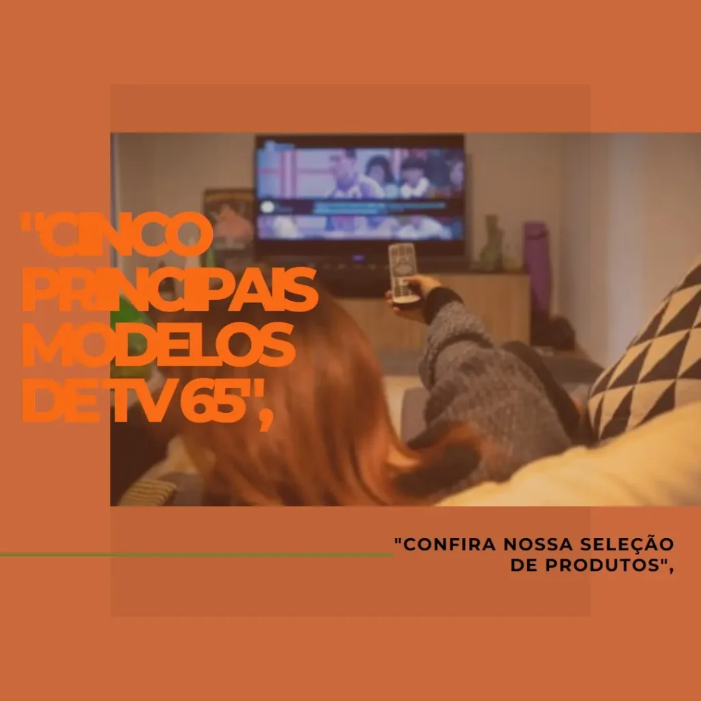 Cinco Principais Modelos de TV 65 Samsung