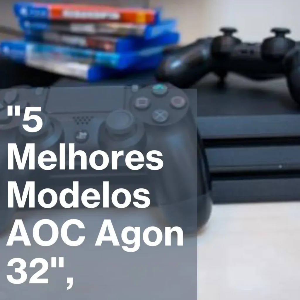 5 Melhores Modelos de  monitor gamer AOC Agon 32