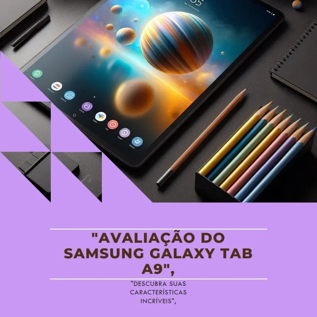 Samsung Galaxy Tab A9 4G LTE: Desempenho e Portabilidade em um Tablet Android