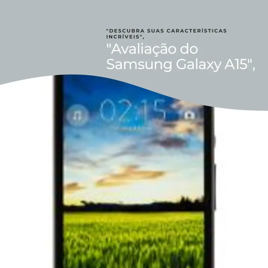 Smartphone Samsung Galaxy A15 5G 128GB - Características e Desempenho