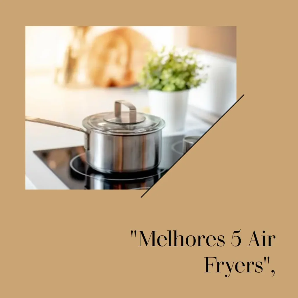 Melhores 5  air fryer