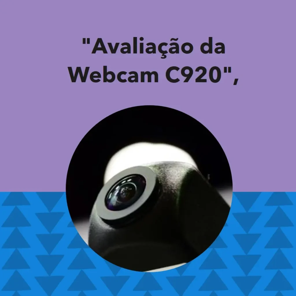 Review Webcam Logitech C920 Full HD 1080p - Qualidade Imbatível!