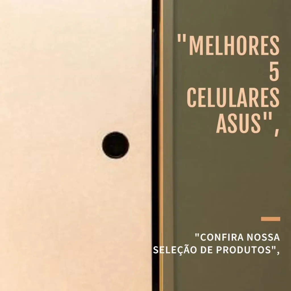 Melhores 5  Asus celular