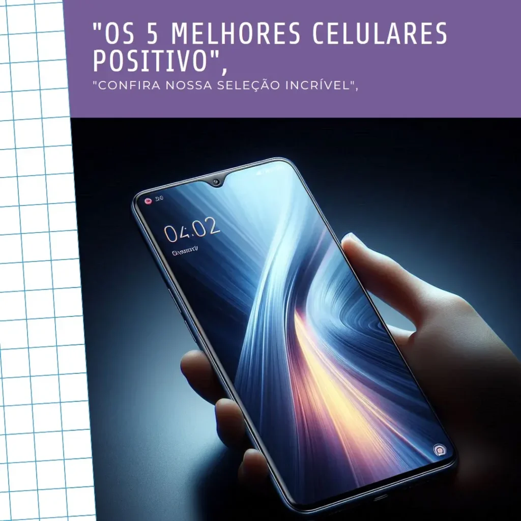 Os 5 Melhores Modelos de celular Positivo Infinix