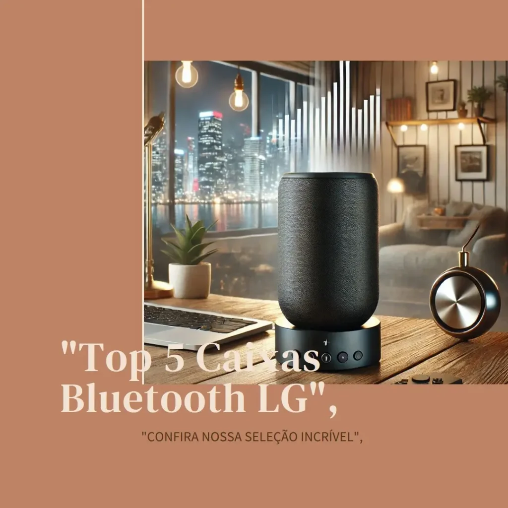 Top 5  caixa bluetooth LG