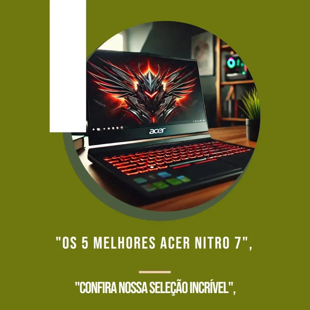 Lista de 5 Melhores:  Acer Nitro 7