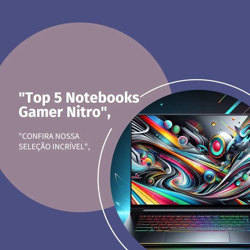 Top 5 Opções de  notebook gamer Nitro v15