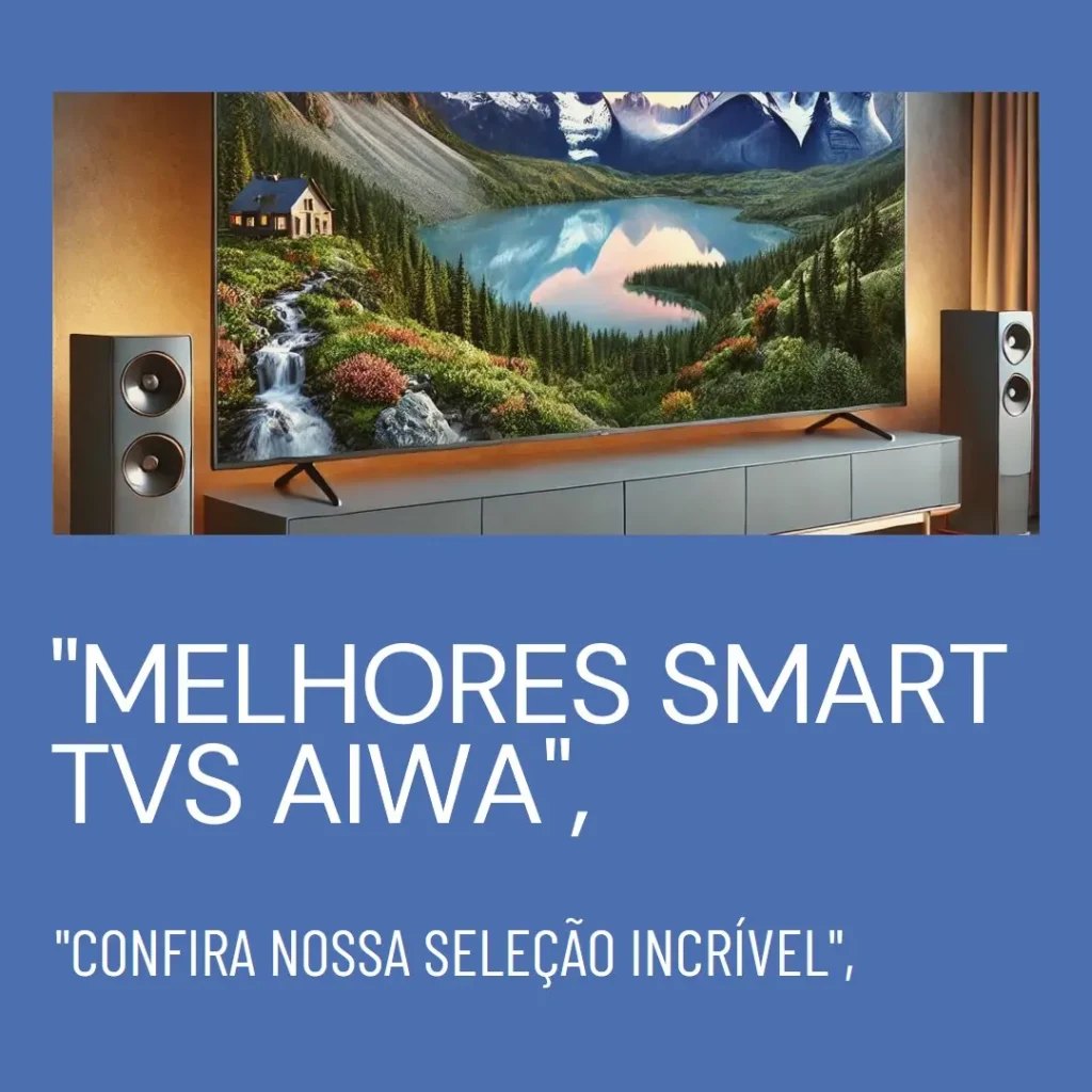 Melhores 5  smart tv aiwa android