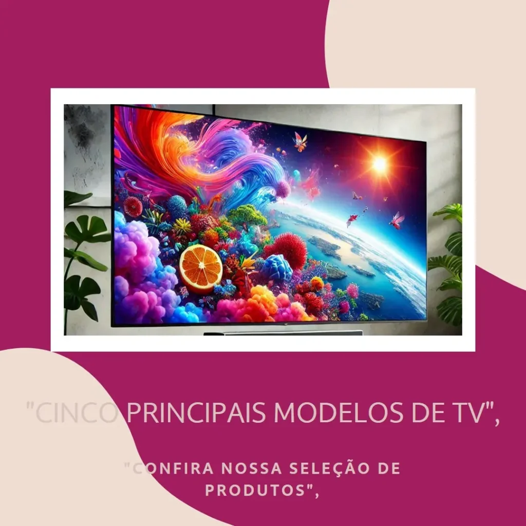 Cinco Principais Modelos de  TV oled lg