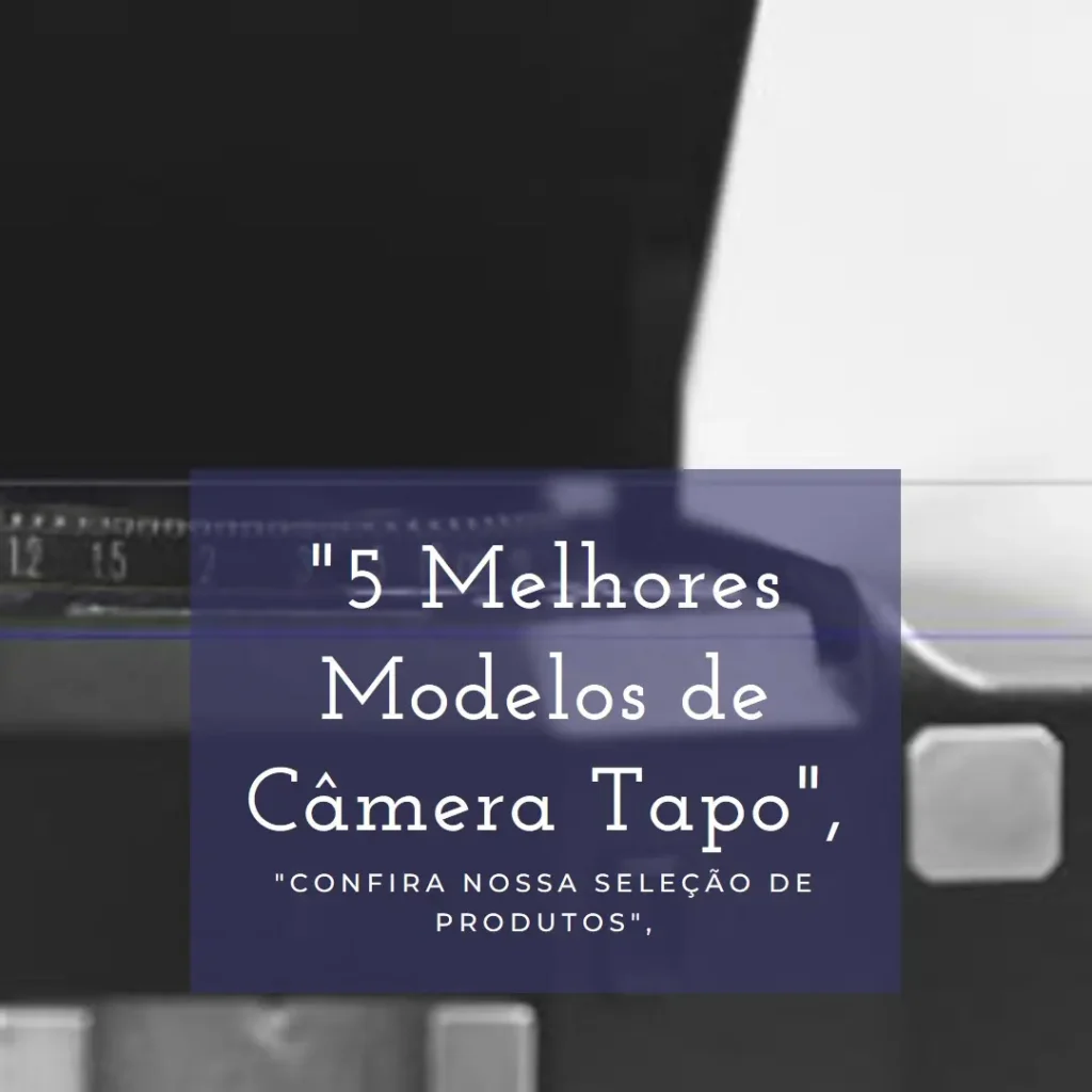 5 Melhores Modelos de  camera Tapo