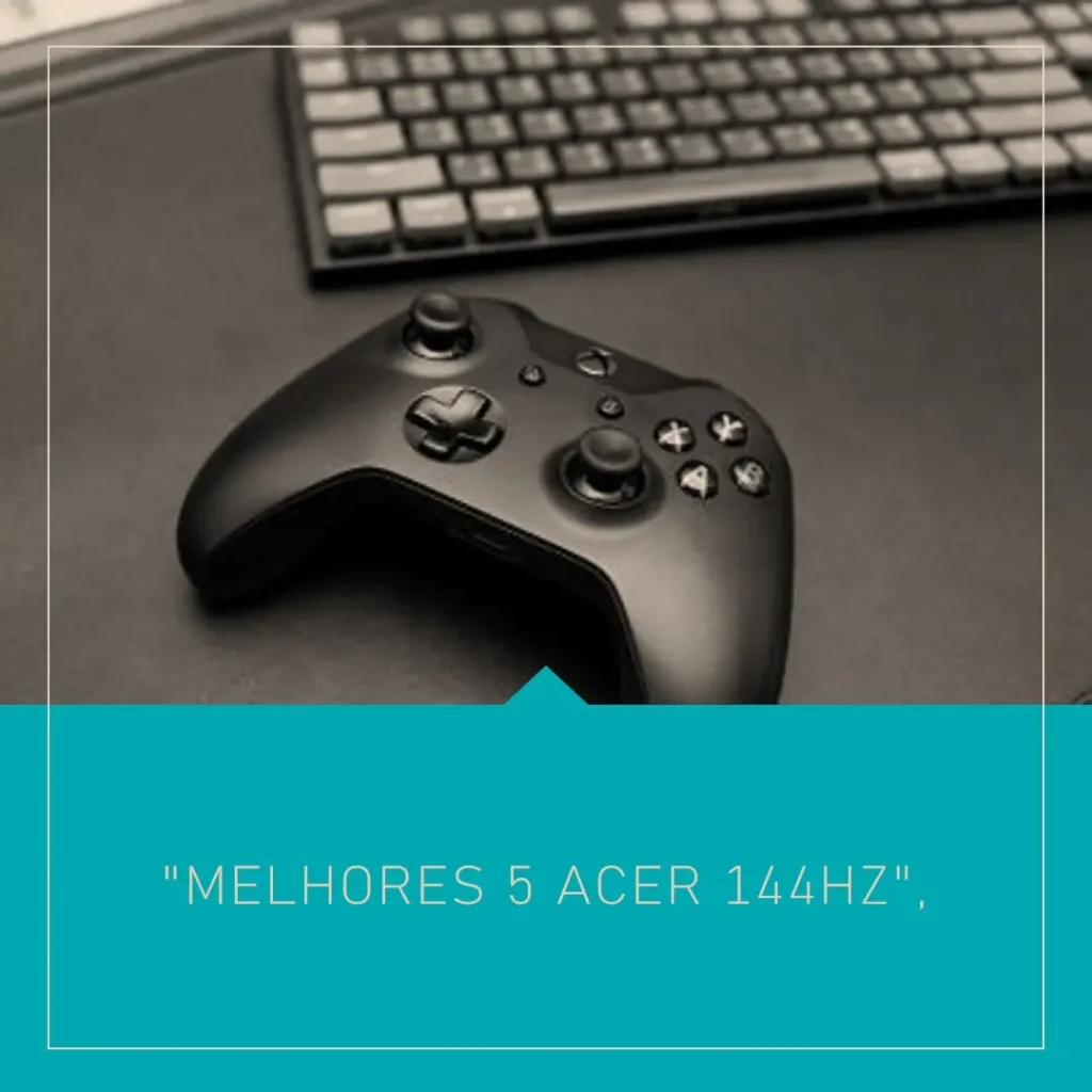 Melhores 5  Acer 144hz