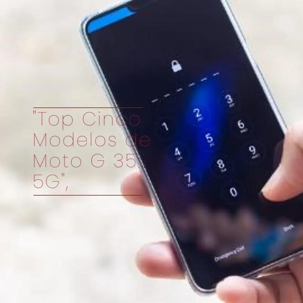 Top Cinco Modelos de  Moto G 35 5g